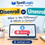 disenroll or unenroll